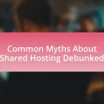 Common Myths About Shared Hosting Debunked