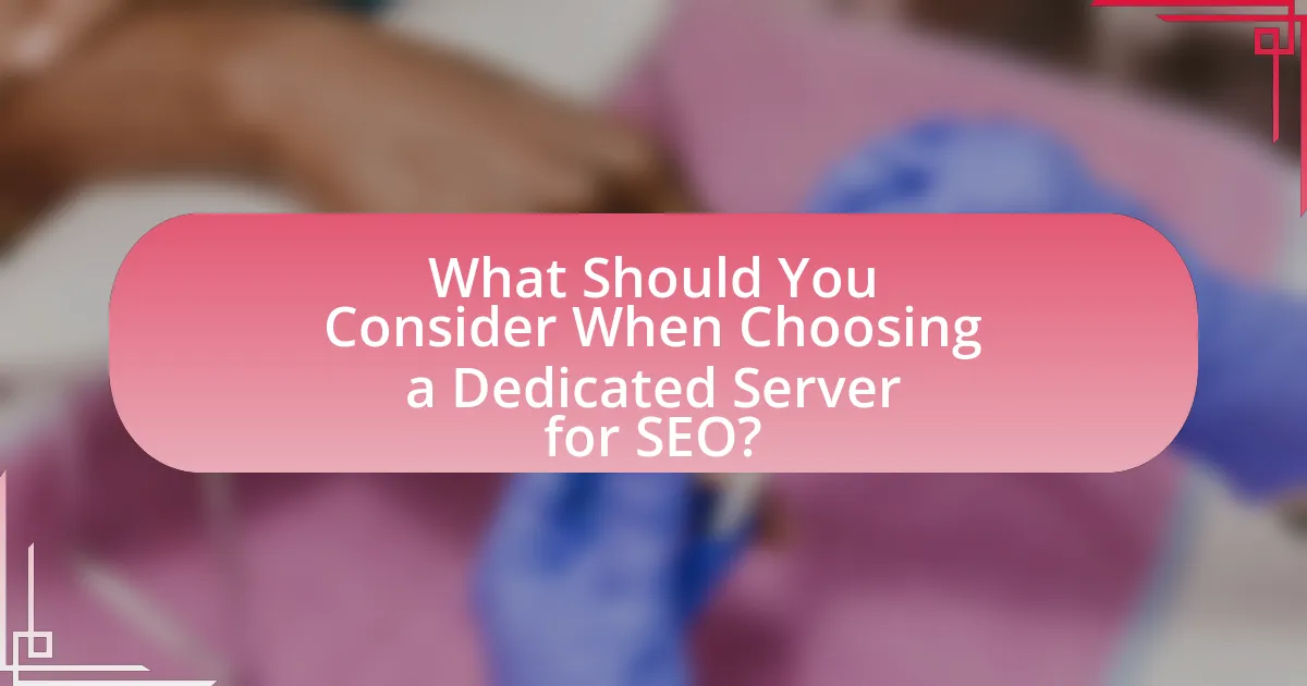 What Should You Consider When Choosing a Dedicated Server for SEO?