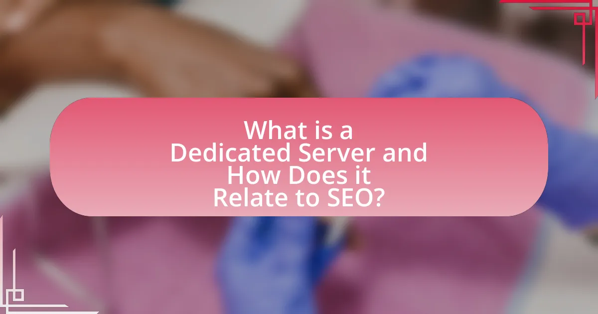 What is a Dedicated Server and How Does it Relate to SEO?